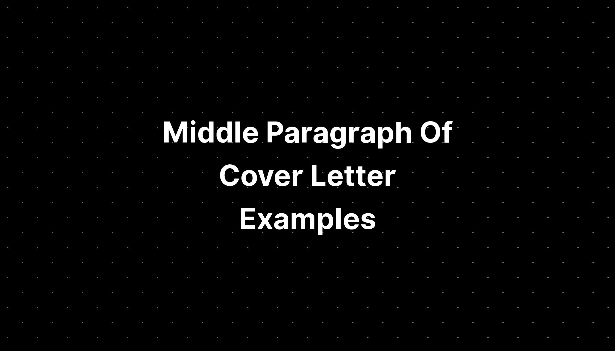 cover letter middle paragraph